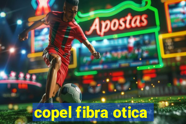 copel fibra otica